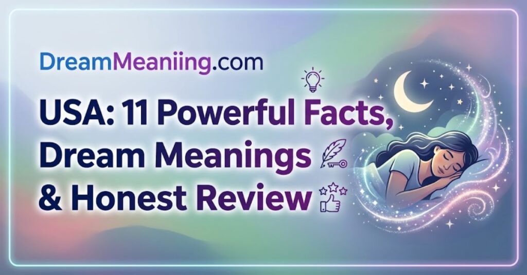 DreamMeaniing.com USA: 11 Powerful Facts, Dream Meanings & Honest Review
